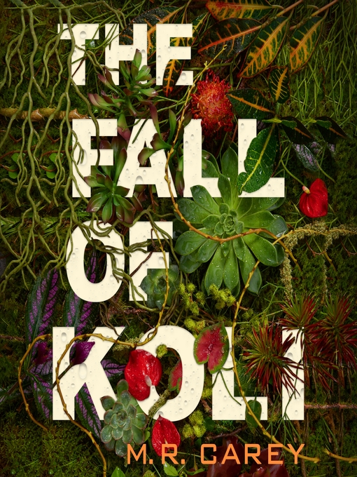 Title details for The Fall of Koli by M. R. Carey - Available